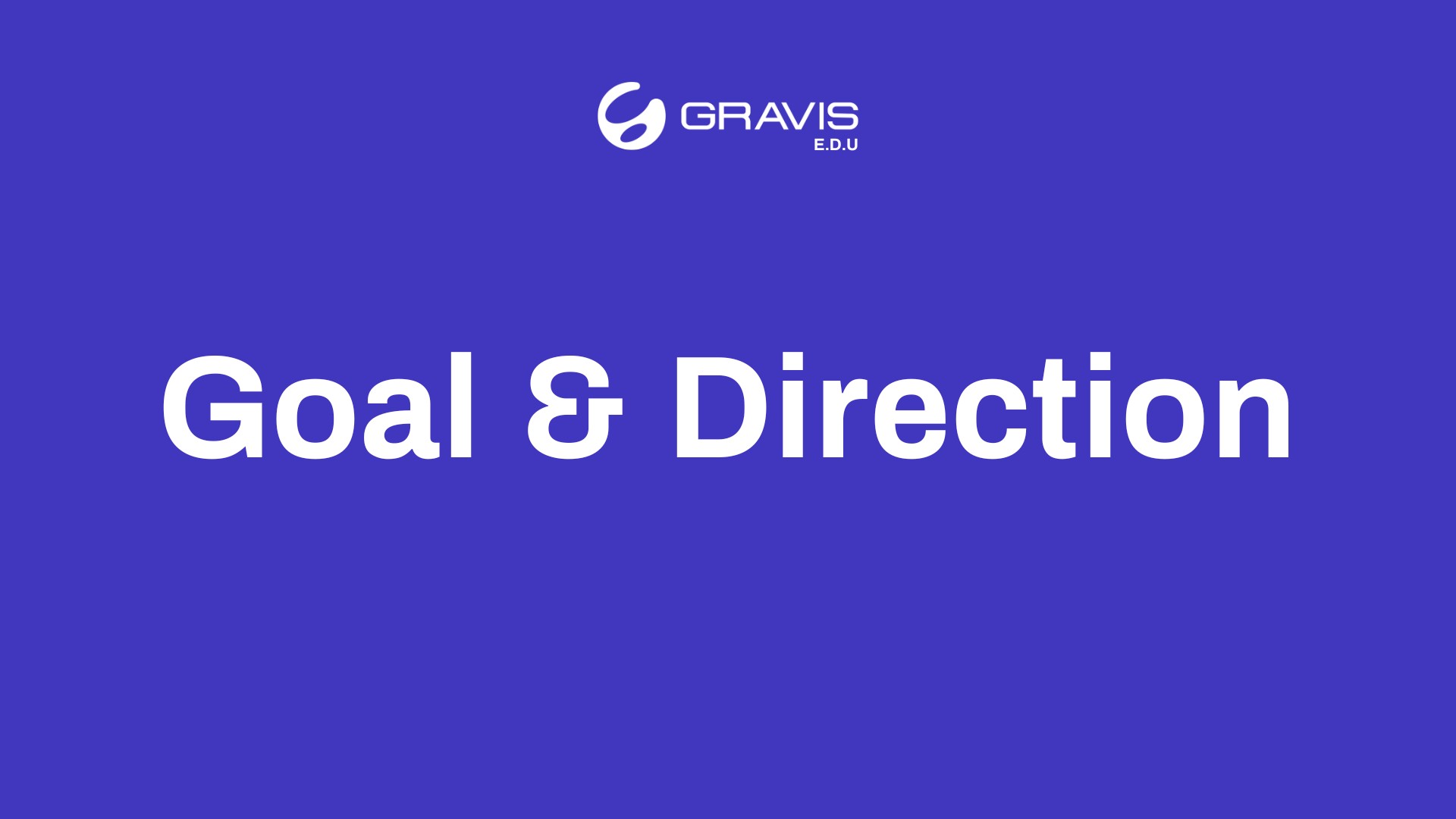 Goal & Direction