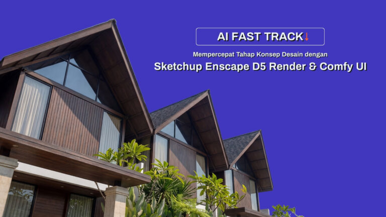 kursus AI Exterior Sketchup Enscape D5 Render Comfy UI